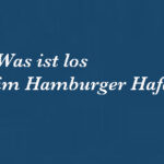 Was ist los im Hamburger Hafen