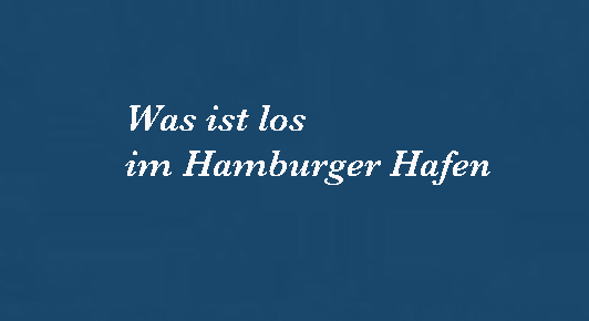 Was ist los im Hamburger Hafen